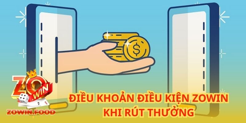 Điều Khoản Điều Kiện ZOWIN 2024 Tân Thủ Nên Nắm Vững 5 Đảm bảo đáp ứng đủ điều khoản điều kiện ZOWIN việc rút tiền sẽ rất nhanh