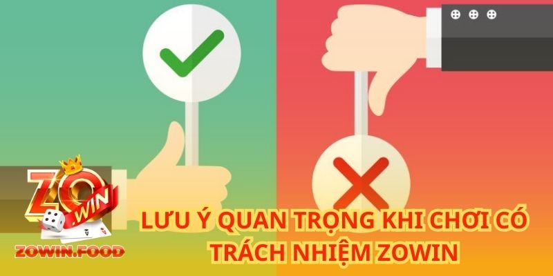 Chơi Có Trách Nhiệm ZOWIN - Điều Khoản Giúp Bạn Không Trắng Tay 3 Lưu ý quan trọng khi chơi có trách nhiệm ZOWIN