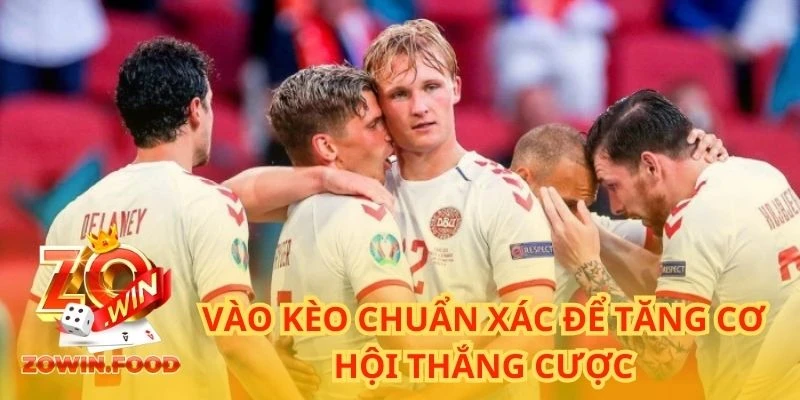 Cách Soi Kèo Cách Biệt Tỷ Số Chuẩn Xác Của Cao Thủ ZOWIN 4 Vào kèo chuẩn xác để tăng cơ hội thắng cược